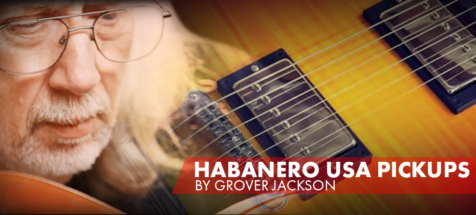 Grover Jackson Launches Boutique USA Habanero Pickups